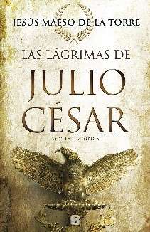 Las Lagrimas de Julio Cesar Resenas Literarias Enero 2018